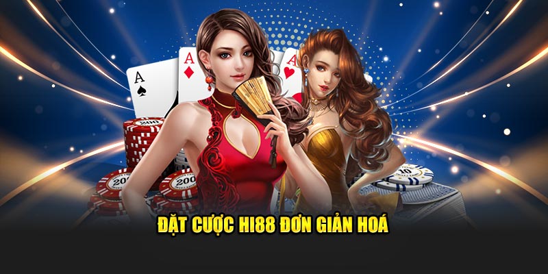 Đặt cược Hi88 nhanh chóng và đơn giản