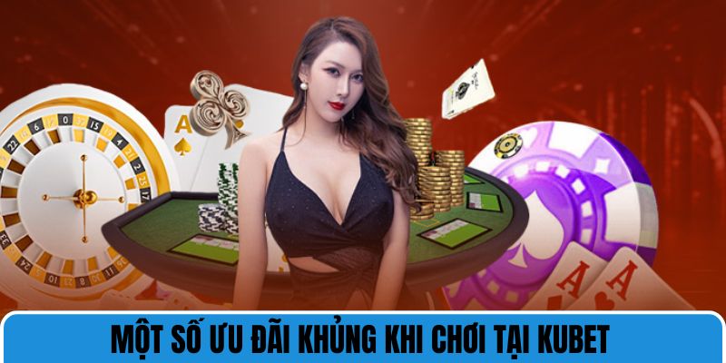 Giới thiệu Kubet với nhiều ưu đãi khủng khi chơi