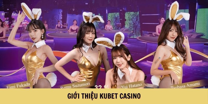 Giới thiệu sảnh game KUBET Casino