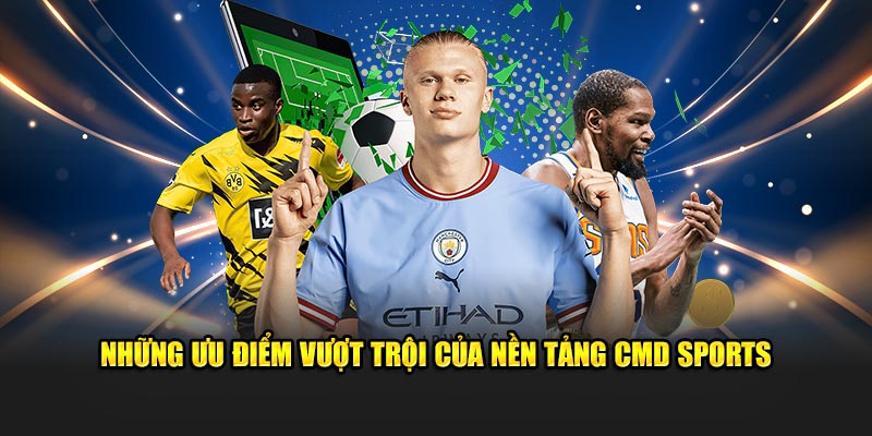 Ưu điểm của CMD Sports tại sảnh Kubet