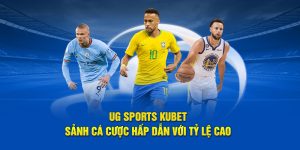 UG Sports sảnh cược hấp dẫn tại Kubet
