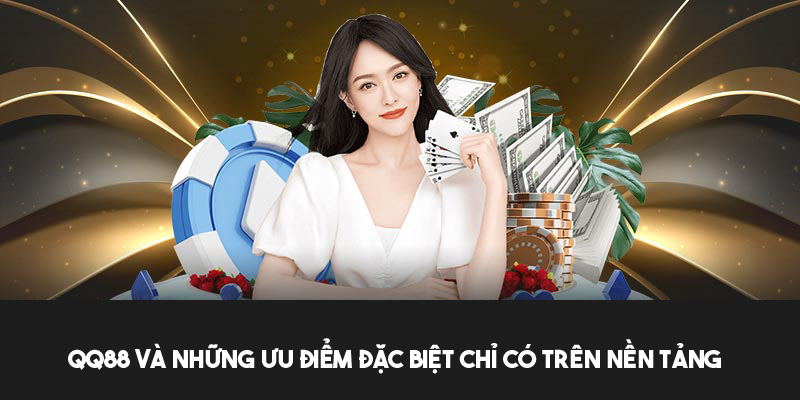 Những ưu điểm nổi bật của QQ88 tại Kubet